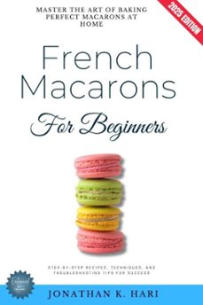 french macarons for beginners: (ebook)-jonathan k. hari-9783819741715