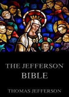 the jefferson bible - life and morals of jesus of nazareth (ebook)-thomas jefferson-9783849619015