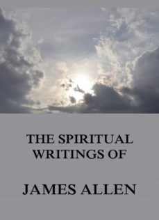 the spiritual writings of james allen (ebook)-james allen-9783849644215