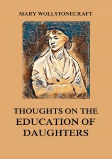 thoughts on the education of daughters (ebook)-mary wollstonecraft-9783849649715