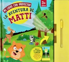 la aventura de matti (mi libro con proyector)-9783849940515