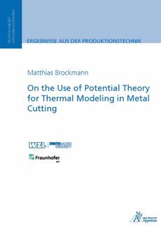 on the use of potential theory for thermal modeling in metal cutting (ebook)-matthias brockmann-9783863594015