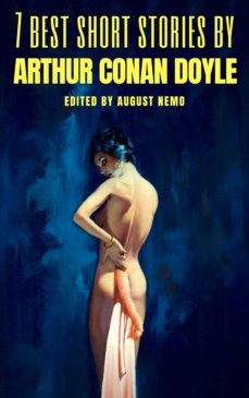 7 best short stories by arthur conan doyle (ebook)-august nemo-9783967994315