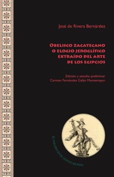 obelisco zacatecano o elogio jeroglifico extraido del arte de los egipcios (ebook)-josé rivera de bernárdez-9783968696515