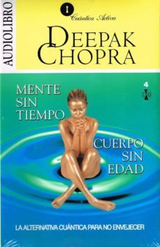 mente sin tiempo cuerpo sin edad: la alternativa cuantica para no envejecer-deepak chopra-9786070019715