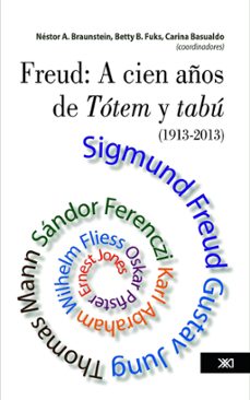 freud: a cien años de totem y tabu (1913-2013) (ebook)-néstor braunstein-betty fuks-carina basualdo-9786070305115