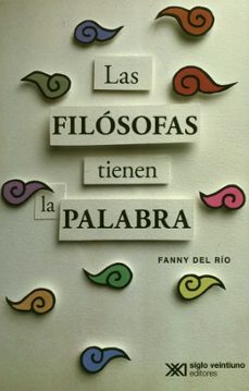 las filosofas tienen la palabra-fanny del rio-9786070310515