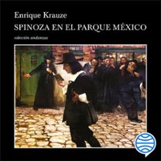 spinoza en el parque méxico (audiolibro)-enrique krauze-9786070791215