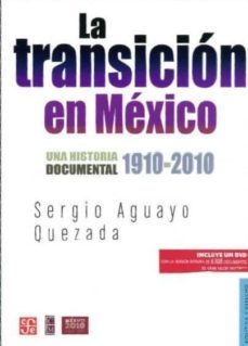 la transicion en mexico: una historia documental 1910-2010 (inclu ye dvd)-9786071604415