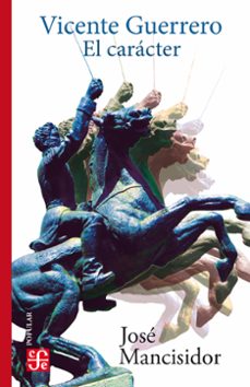 vicente guerrero (ebook)-josé mancisidor-9786071670915