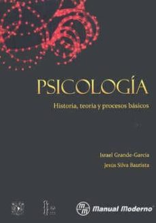 psicologia. historia, teoria y procesos basicos-israel grande garcia-9786074483215