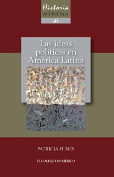 historia minima de las ideas politicas en america latina (ebook)-patricia funes-9786074626315