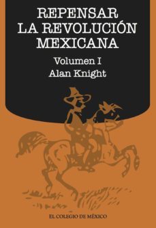 repensar la revolucion mexicana (volumen i) (ebook)-alan knight-9786074628715