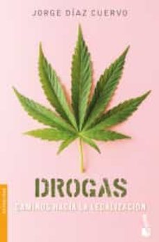 drogas: caminos hacia la legalizacion-9786075690315