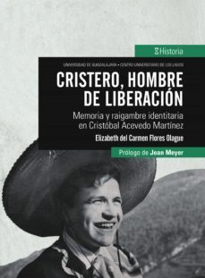 cristero, hombre de liberacion (ebook)-elizabeth del carmen flores olague-9786077428015