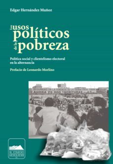 los usos politicos de la pobreza (ebook)-edgar hernandez muñoz-9786077761815
