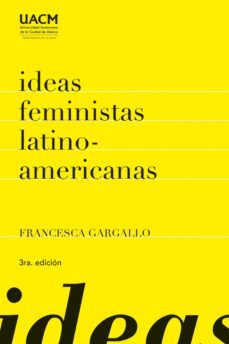 ideas feministas latinoamericanas (ebook)-francesca gargallo celentani-9786079465315