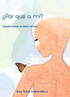 ¿por que a mi? cuando el cancer se metio a mi casa (ebook)-9786079733315