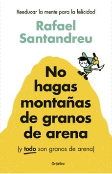 no hagas montañas de granos de arena-rafael santandreu-9786287649415