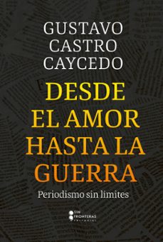 desde el amor hasta la guerra (ebook)-gustavo castro caycedo-9786287667815