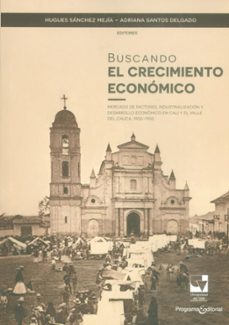 buscando el crecimiento economico (ebook)-adriana santos delgado-hugues sánchez mejía-9786287683815