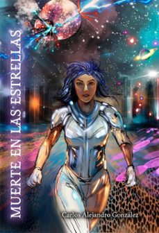 muerte en las estrellas (ebook)-carlos alejandro gonzalez-9786313100415