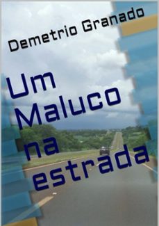um maluco na estrada (ebook)-demetrio granado-9786500135015