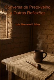 conversa de preto-velho e outras reflexes (ebook)-luiz marcelo freitas da silva-9786501737515