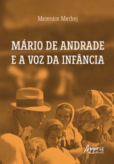 mario de andrade e a voz da infancia (ebook)-merenice merhej-9786525035215