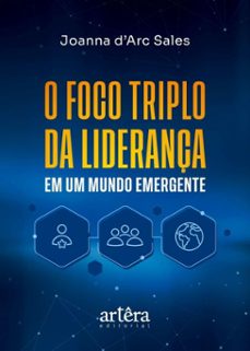 o foco triplo da liderança em um mundo emergente (ebook)-joanna d'arc sales-9786525071015