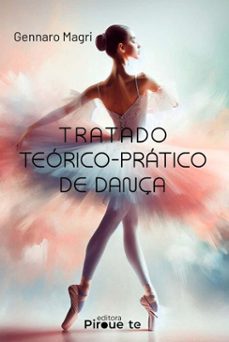 tratado teorico-pratico de dança: trattato teorico-prattico di ballo (ebook)-gennaro magri-9786525075815