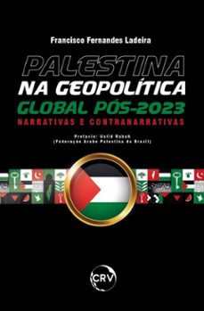 palestina na geopolítica global pós-2023 (ebook)-francisco fernandes ladeira-9786525189215