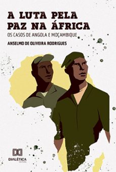 a luta pela paz na africa (ebook)-anselmo de oliveira rodrigues-9786525225715