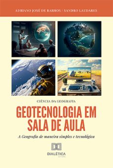 geotecnologia em sala de aula (ebook)-adriano josé de barro-sandro laudares-9786525299815