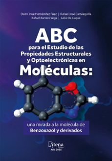 abc para el estudio de las propiedades estructurales y optoelectronicas en moleculas: una mirada a la molecula de benzoxazol y derivados (ebook)-dairo páez-rafael carrasquilla-rafael veja-9786525835815