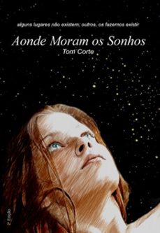 aonde moram os sonhos (ebook)-tom corte-9786526617915