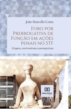 foro por prerrogativa de funço em açes penais no stf (ebook)-joão marcello costa-9786527052715