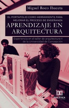el portafolio como herramienta para mejorar el proceso de enseñanza  aprendizaje en arquitectura (ebook)-miguel roco ibaceta-9786527058915