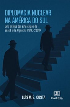 diplomacia nuclear na america do sul (ebook)-luís v. s. costa-9786527072515