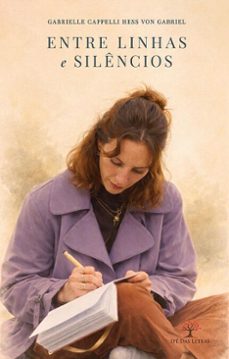 entre linhas e silencios (ebook)-gabrielle cappelli hess von gabriel-9786528602315
