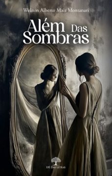 alem das sombras (ebook)-weliton alberto maia montanari-9786552394415