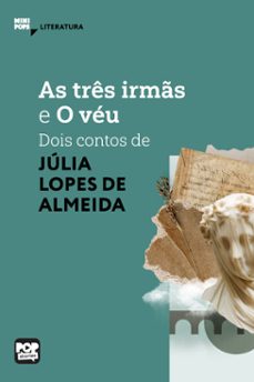 as três irmãs e o véu: dois contos de júlia lopes de almeida (ebook)-júlia lopes de almeida-9786554114615