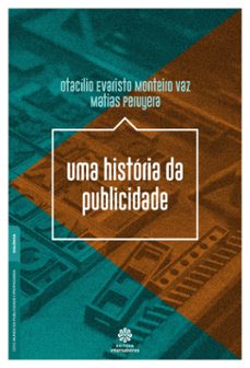 uma historia da publicidade (ebook)-otacílio evaristo monteiro vaz-matias peruyera-9786555176315