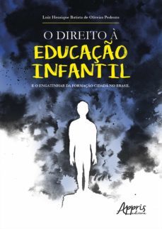 o direito a educaço infantil e o engatinhar da formaço cidad no brasil (ebook)-luiz henrique batista de oliveira pedrozo-9786555232615