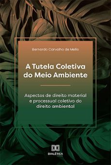 a tutela coletiva do meio ambiente (ebook)-bernardo carvalho de mello-9786558778615
