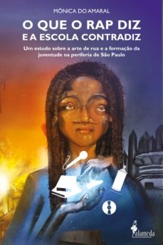 o que o rap diz e a escola contradiz (ebook)-monica g. t. do amaral-9786559660315