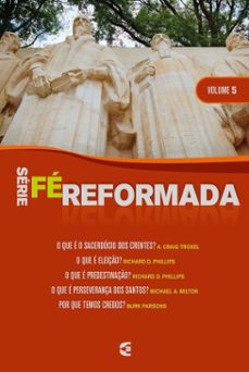 serie fe reformada - vol. 5 (ebook)-a. craig troxel-richard d. phillips-michael a. milton-9786559894215