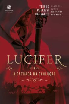 lucifer (ebook)-thiago pugliesi carvalho-guardiao da meia noite-9786580645015