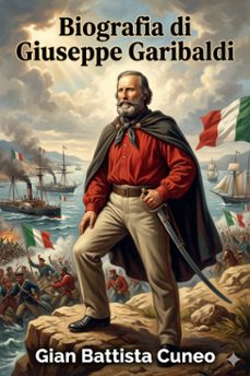 biografia di giuseppe garibaldi (ebook)-gian battista cuneo-9786726574315