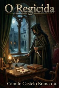 o regicida (ebook)-camilo castelo branco-9786726580415